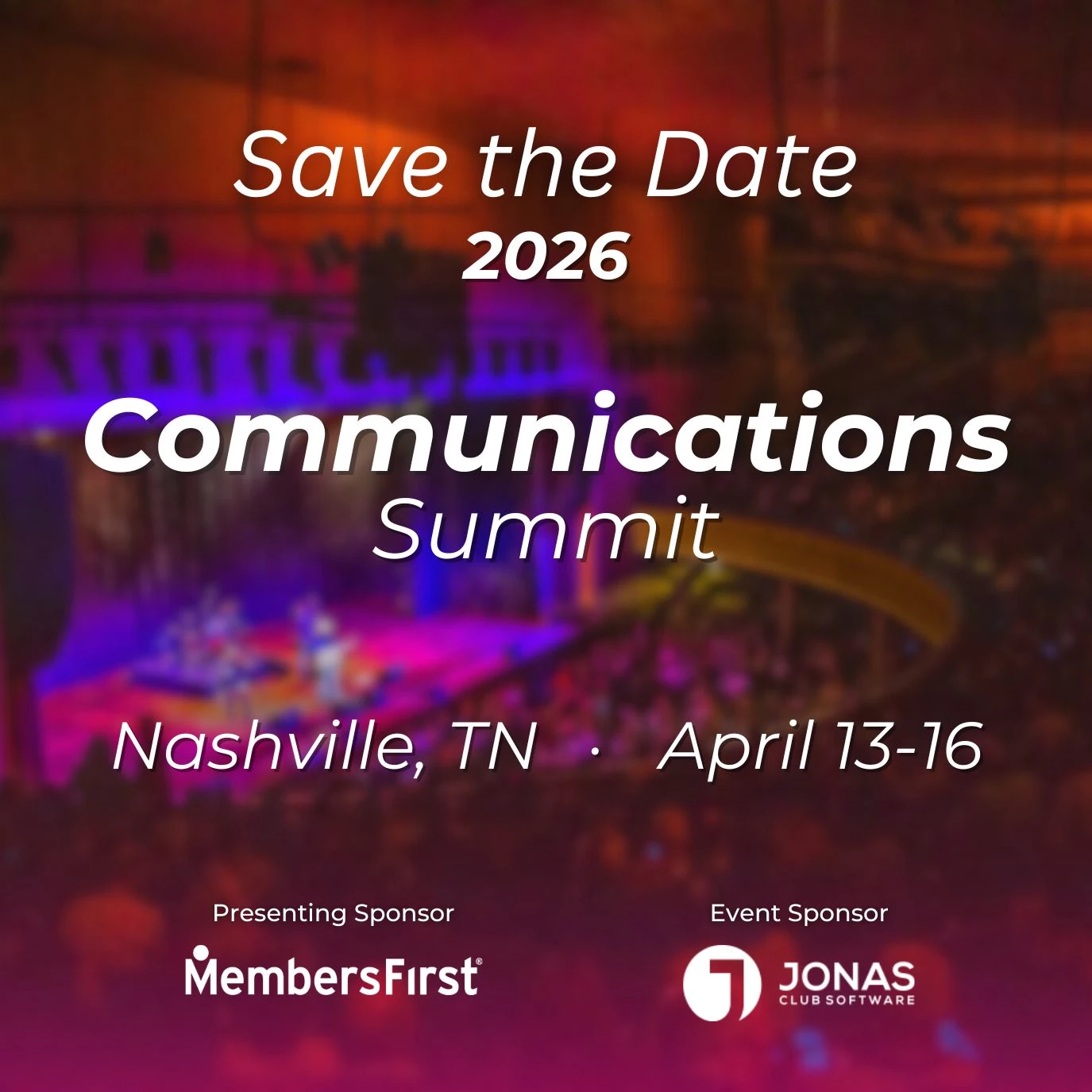 Save the date: Communications Summit, April 13-16, 2026 in Nashville, TN; a blurry image of the inside of a theater illuminated by red, blue, and purple lights